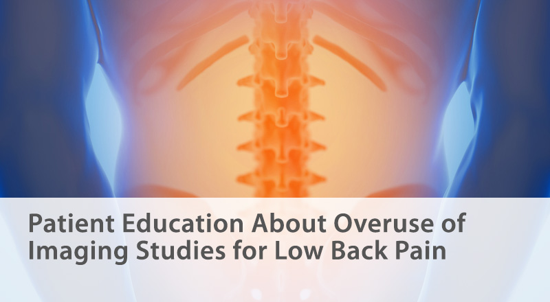 Patient Education About Overuse of Imaging Studies for Low Back Pain