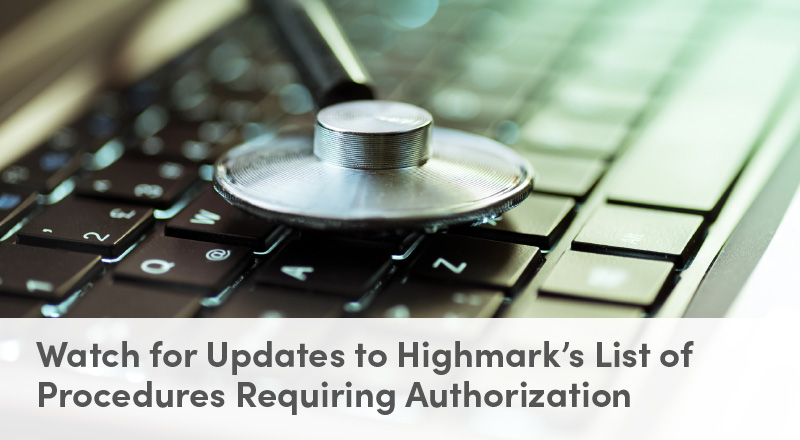 Watch for Updates to Highmark’s List of Procedures Requiring Authorization