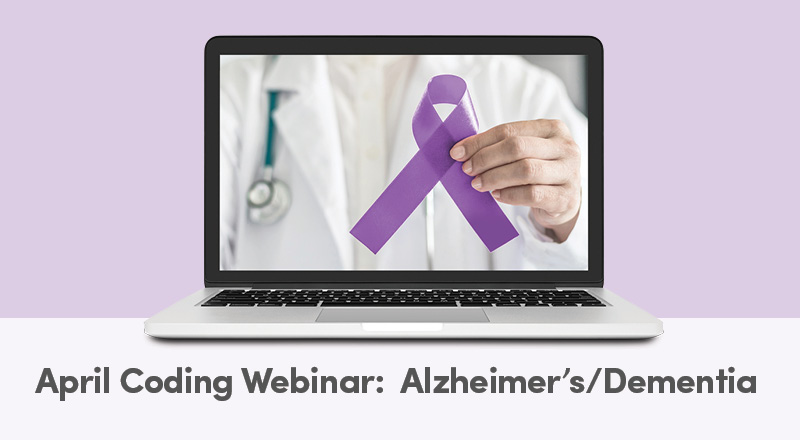 April Coding Webinar: Alzheimer’s/Dementia