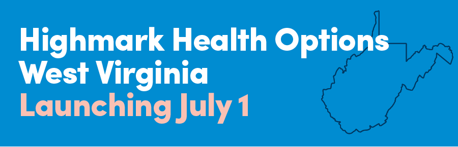 Highmark Health Options West Virginia Launching July 1 
