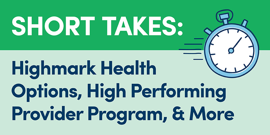 Highmark Health Options, High Performing Provider Program, & More