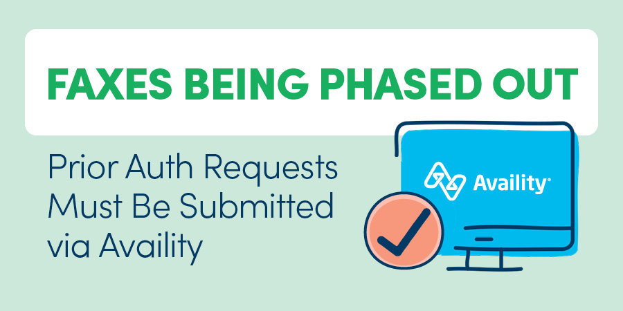 Faxes Being Phased Out; Prior Auth Requests Must Be Submitted via Availity Effective Oct. 1