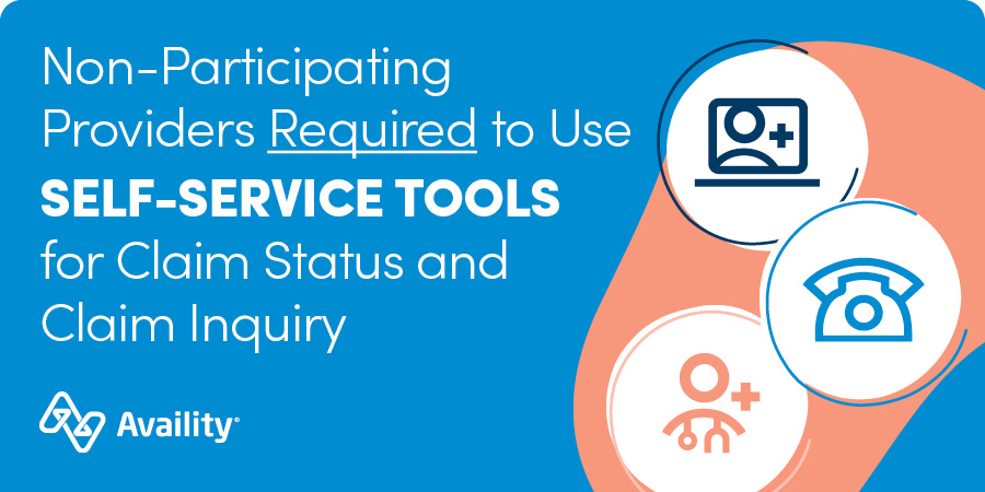 Non-Participating Providers Required to Use Self-Service Tools for Claim Status and Claim Inquiry